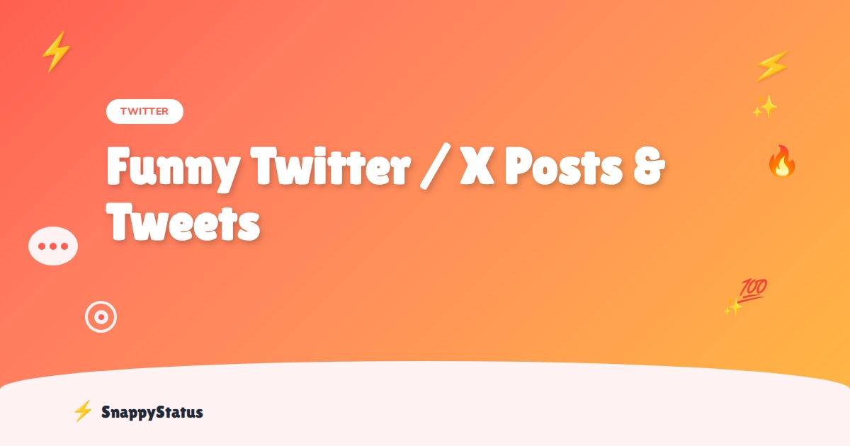 Funny Twitter / X Posts & Tweets | SnappyStatus - Witty Social Media ...